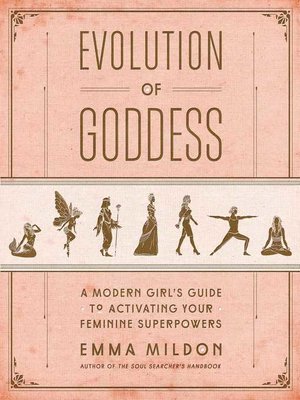 cover image of Evolution of Goddess: a Modern Girl's Guide to Activating Your Feminine Superpowers